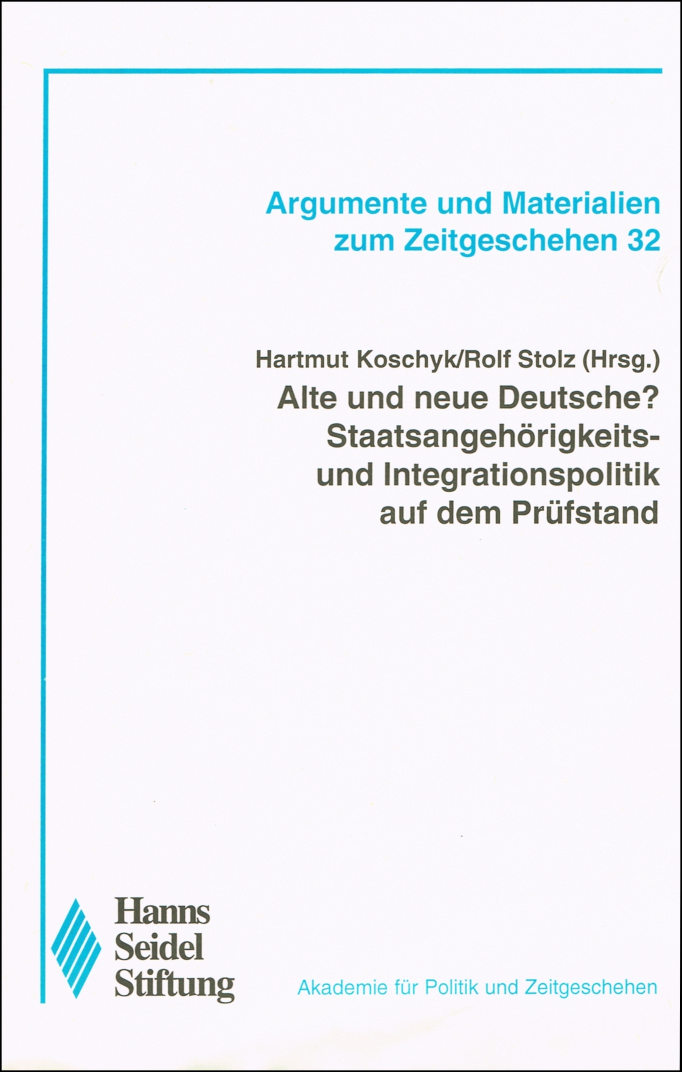 Alte und neue Deutsche? Staatsangehörigkeits- und Integrationspolitik auf dem Prüfstand